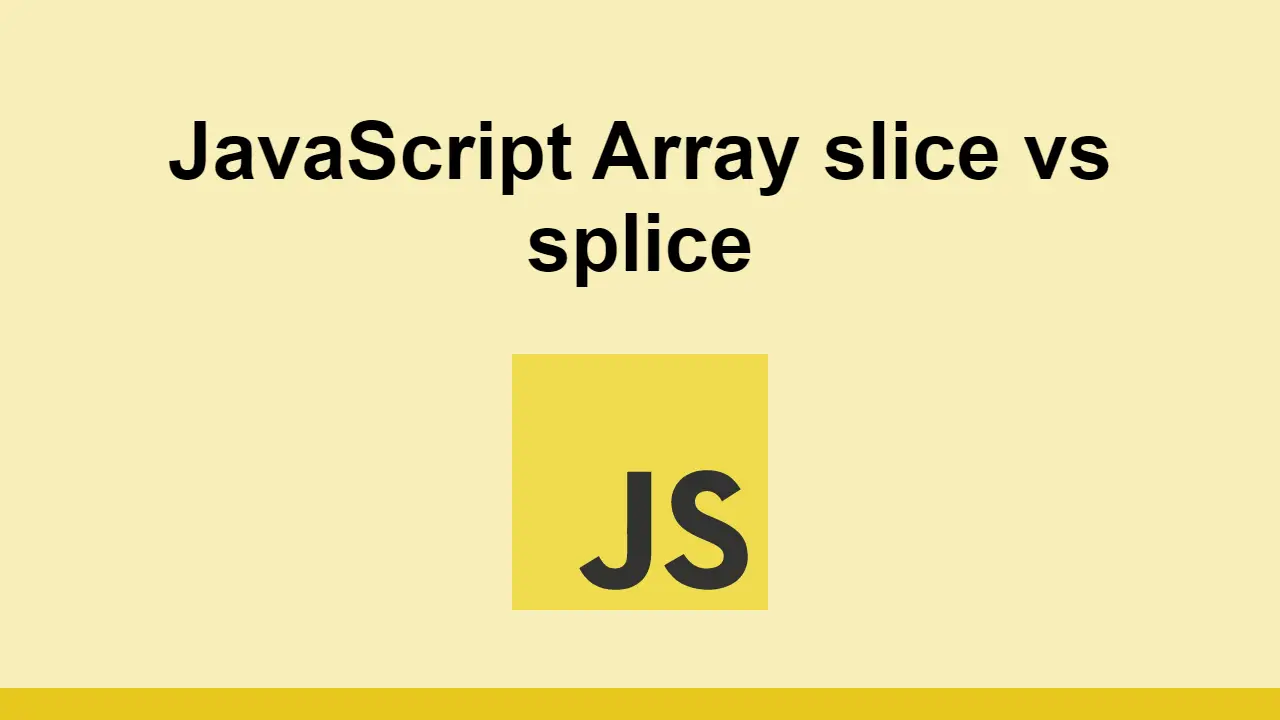 Learn the difference between the JavaScript array methods slice vs splice and when to use each one.